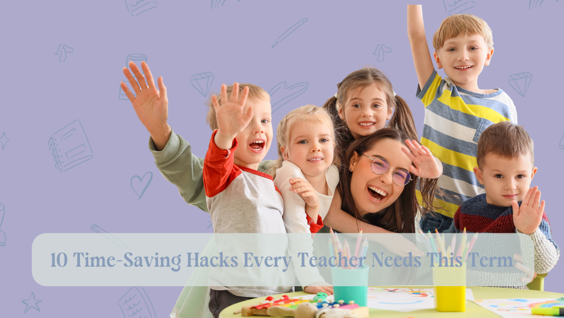 10 Time-Saving Hacks Every Teacher Needs This Term