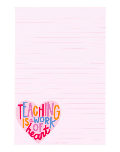 Teaching Is A Work Of Heart Notepad